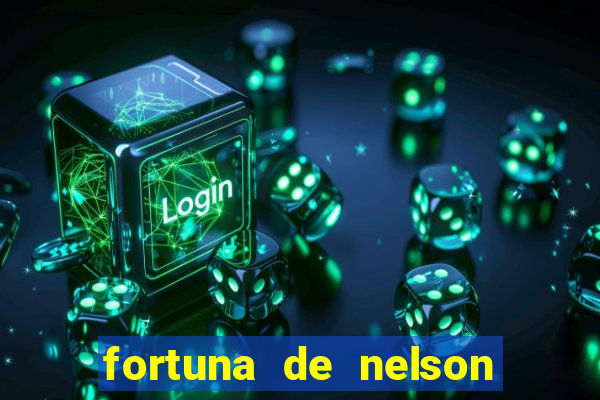 fortuna de nelson wilians advogados